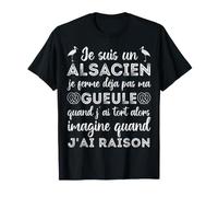 Je suis Un Alsacien Humour Alsace Cadeau Homme T-Shirt