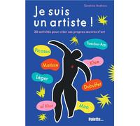 Je suis un artiste ! 20 activités pour créer ses propres œuvres d'art - Sandrine Andrews - Palette - broché - Document jeunesse dès 3 ans