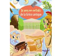 Je suis un artiste de la Grèce antique - Anne-Sophie Coppin - Mila Boutan Eds - broché - Document jeunesse