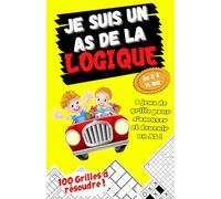 Je suis un As de la Logique - 8 Jeux de grille pour s'amuser et devenir un As ! - De 8 à 14 ans - 100 Grilles à résoudre: Cahier d'activités : Sudoku, ... Gokigen, Marupeke, Rond-Point & Mandalas