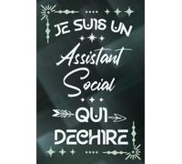 Je suis un Assistant Social qui déchire: Carnet de notes ligné pour homme Idée Cadeau personnalisé original rigolo drôle vert joli pour papa collègue copain nouveau ami proche fête ou encouragement