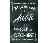 Je suis un Athlète qui déchire: Carnet de notes ligné pour homme sportif Idée Cadeau personnalisé original joli vert rigolo drôle pour papa collègue copain nouveau ami proche fête ou encouragement
