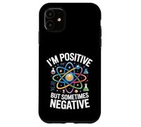 Je suis Un Atome Scientifique Positif mais Parfois négatif Coque pour iPhone 11