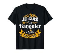 Je Suis Un Banquier Qui Déchire Idée Original Drôle T-Shirt