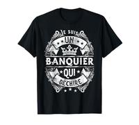 Je Suis Un Banquier Qui Déchire Idée Original Rigolo Banque T-Shirt