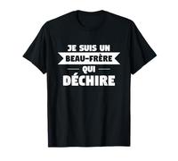 Je Suis Un Beau-frère Qui Dèchire T-Shirt