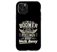 Je suis Un Boomer si tu ne Veux Pas Que tes Sentiments Te blessent, Vas-y Coque pour iPhone 11 Pro