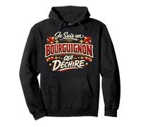Je suis Un Bourguignon Qui Déchire Humour Bourgogne Sweat à Capuche