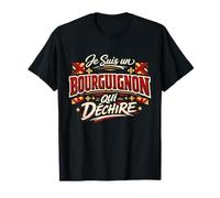 Je suis Un Bourguignon Qui Déchire Humour Bourgogne T-Shirt