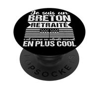 Je suis Un Breton Retraité Humour Retraite Bretagne Cadeau PopSockets PopGrip Adhésif