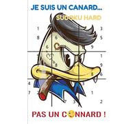 Je suis un canard pas un connard - Sudoku hard: 80 grilles très difficiles : Niveau diabolique | Format poche | Cahier de vacances pour adultes | Avec Solutions | 6 x 9 Sudoku difficile pour experts