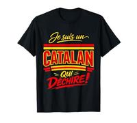 Je suis Un Catalan Qui Déchire Humour Catalogne Cadeau T-Shirt