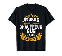Je suis un chauffeur de bus qui déchire Idée Original Drôle T-Shirt