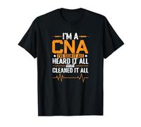 Je suis Un CNA, J'Ai Tout vu Entendu et Tout nettoyé T-Shirt