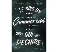 Je suis un Commercial qui déchire: Carnet de notes ligné pour homme Idée Cadeau personnalisé original vert joli rigolo drôle pour papy papa collègue copain nouveau ami proche fête ou encouragement