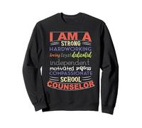 Je suis Un conseiller Scolaire Fort, Un Professeur de psychologie d'orientation Sweatshirt