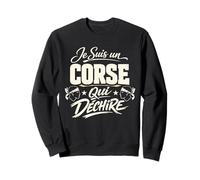 Je suis Un Corse Qui Déchire Humour Corse Cadeau Sweatshirt