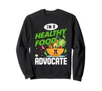 Je suis Un défenseur de l'alimentation Saine Sweatshirt