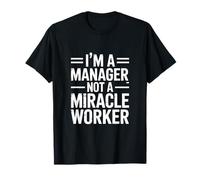 Je suis Un Directeur, Pas Un faiseur de Miracles, Un Bureau Amusant T-Shirt