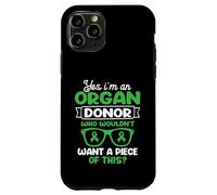 Je suis un donneur d'organes. Qui ne voudrait pas un morceau Coque pour iPhone 11 Pro