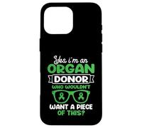 Je suis un donneur d'organes. Qui ne voudrait pas un morceau Coque pour iPhone 16 Pro Max