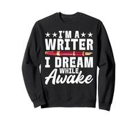 Je suis Un écrivain Je rêve Quand Je suis éveillé Écrivain Sweatshirt