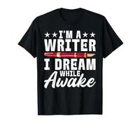 Je suis Un écrivain Je rêve Quand Je suis éveillé Écrivain T-Shirt