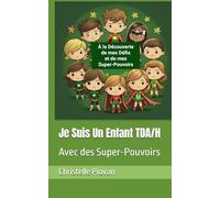 Je Suis Un Enfant TDA/H: Avec des Super-PouvoirS