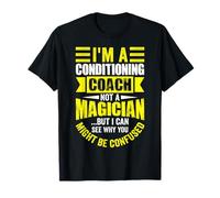 Je suis Un entraîneur de Conditionnement Physique, Pas Un Magicien, mais Je Peux Comprendre Pourquoi Vous T-Shirt