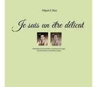 Je Suis Un Être Délicat - Apophtegmes (Lamentables Ou Profonds) À L'usage Des Philosophes Et Des Faibles D'esprit