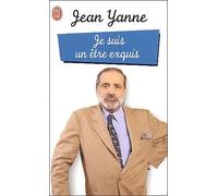 Je suis un être exquis