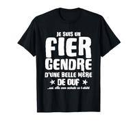 Je suis un fier gendre d'une belle-mère de ouf T-Shirt