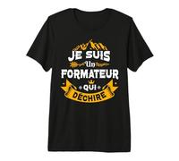 Je suis Un Formateur Qui Dechire Idée Originale Drôle T-Shirt Haut de Gamme