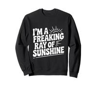 Je suis Un foutu Rayon de Soleil Sweatshirt