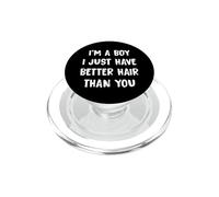 Je suis Un garçon, J'Ai Juste de Meilleurs Cheveux Que Vous. PopSockets PopGrip pour MagSafe