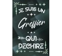 Je suis un Greffier qui déchire: Carnet de notes ligné pour homme Idée Cadeau personnalisé original vert joli rigolo drôle pour papa collègue copain nouveau ami proche fête ou encouragement