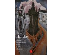 Je suis un habitant de la tour d'ivoire - Peter Handke (Literatur, literarische Essays und Publizistik auf Polnisch)