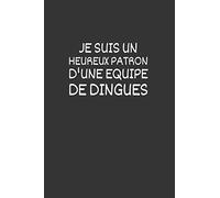 Je suis un heureux patron d'une équipes de dingues: Carnet de notes ligné, drôle et spécial à remplir. Pour les amis, la famille, les travailleurs et ... de travail, Boss, 6×9 pouces, 110 pages