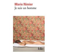 Marie Nimier – Je suis un homme – Roman – Poche, Gallimard