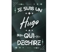 Je suis un Hugo qui déchire: Carnet de notes ligné pour homme Idée Cadeau prénom personnalisé original vert joli drôle rigolo pour papa collègue copain nouveau ami proche fête ou encouragement