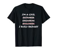 Je suis un ingénieur civil Je construis des ponts | Cadeau drôle génial T-Shirt