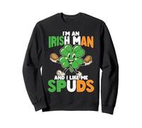 Je suis Un Irlandais et Je m'aime Bien, Les patates sont drôles pour la Saint-Patrick Sweatshirt