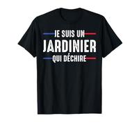 Je suis un Jardinier qui déchire Jardinage jardiner Drôle T-Shirt