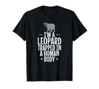 Je suis Un léopard piégé dans Un Chat prédateur du Corps Humain T-Shirt