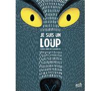 Je suis un loup Avec un QR code pour écouter et télécharger la version sonore - Florence Jenner-Metz - Acces Editions - cartonné - Album jeunesse