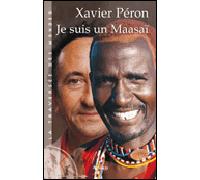 Je suis un Maasaï - Xavier Peron - Arthaud - broché - Beau livre