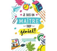Je suis un Maître trop génial: Carnet de notes (A5) - Cadeau pour instituteur d'école primaire, maître, enseignant - Cadeaux de fin d'année scolaire, d'anniversaire ou de noël!