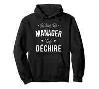 Je Suis Un Manager Qui Déchire Idée Cadeau Cadre Chef Drôle Sweat à Capuche
