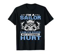 Je suis Un Marin, Je Peux corriger des bêtises, mais ça va Faire Mal T-Shirt