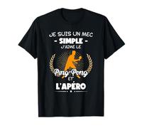 Je Suis Un Mec Simpe J’aime Le Ping-pong Et L’apéro T-Shirt
